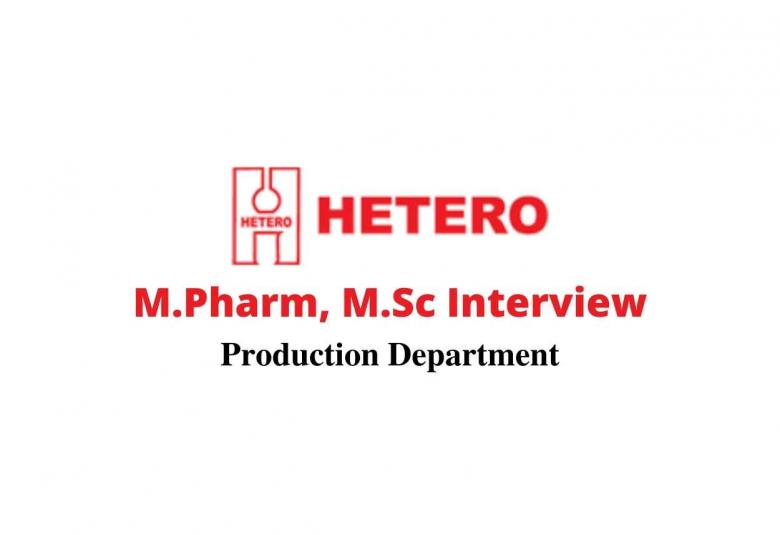 Walk in interview for M.Pharm, M.Sc in Production at Hetero Drugs