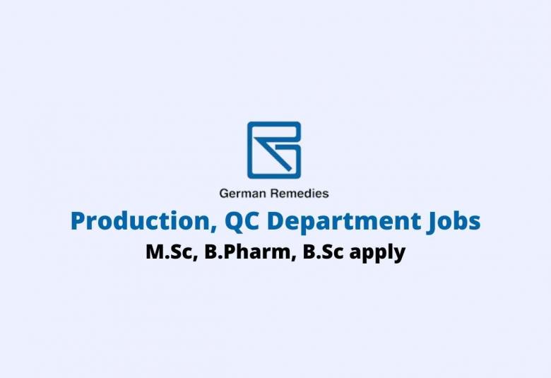 Walk in interview for M.Sc, B.Pharm in Production, QC at German Remedies Pharmaceuticals Pvt. Ltd