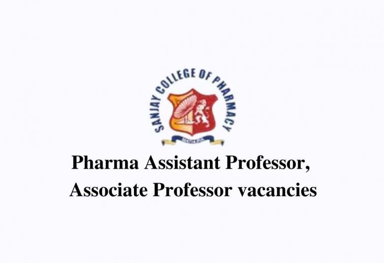 Assistant Professor, Associate Professor at Sanjay College of Pharmacy