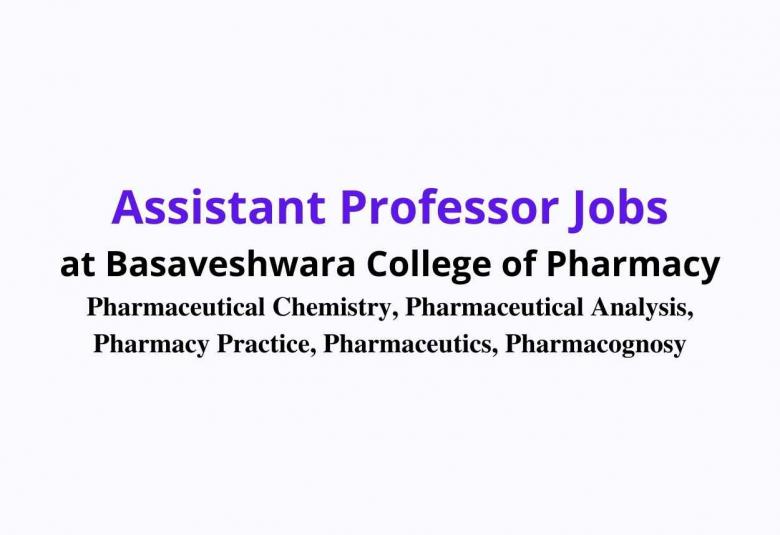 Job for Assistant Professor at Basaveshwara College of Pharmacy