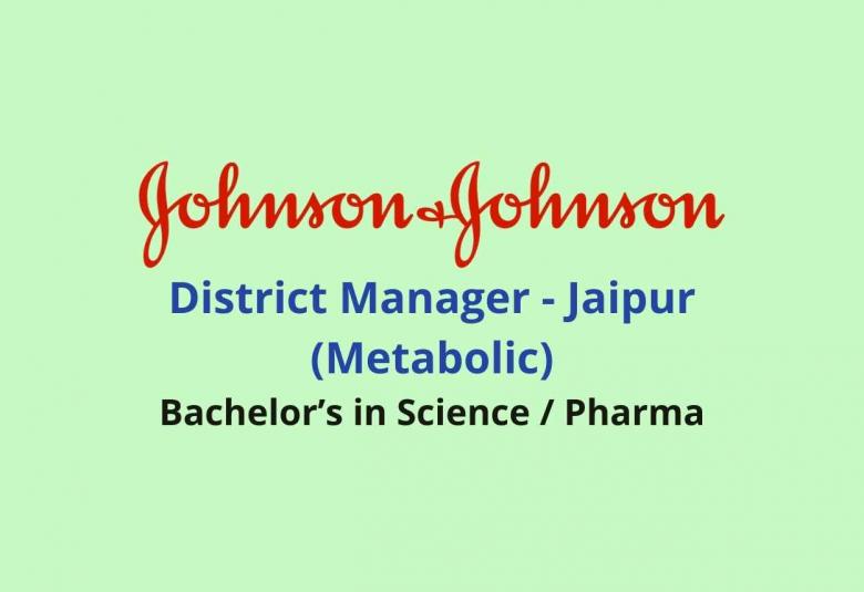 Johnson & Johnson inviting applications for District Manager