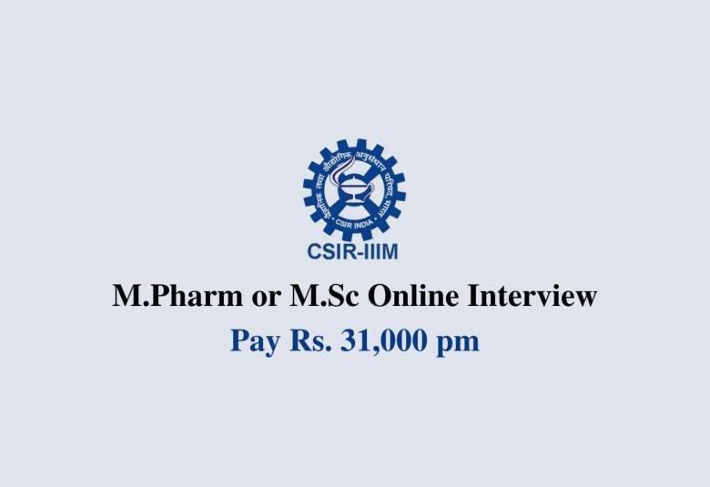 Online Interview for M.Pharm or M.Sc as Project Associate at IIIM
