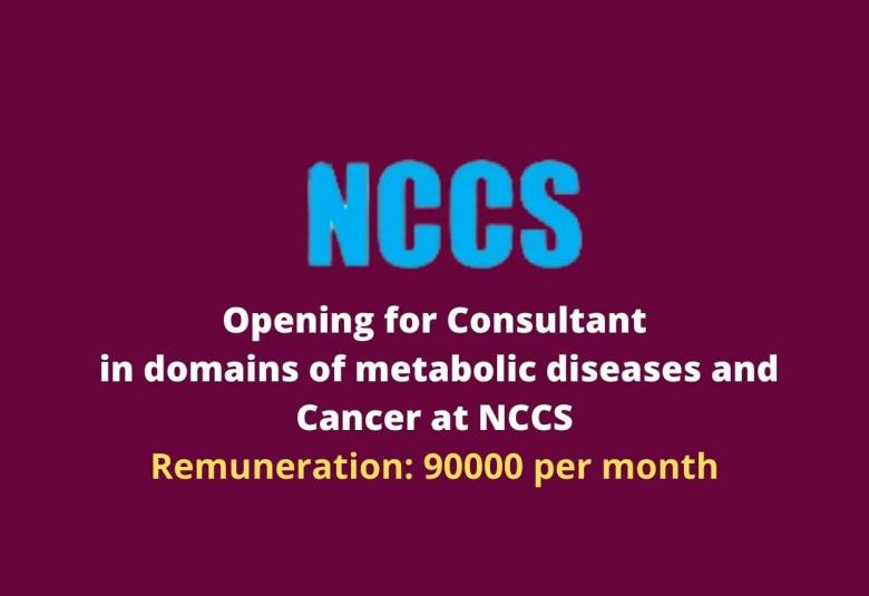Opening for Consultant in domains of metabolic diseases and Cancer at NCCS