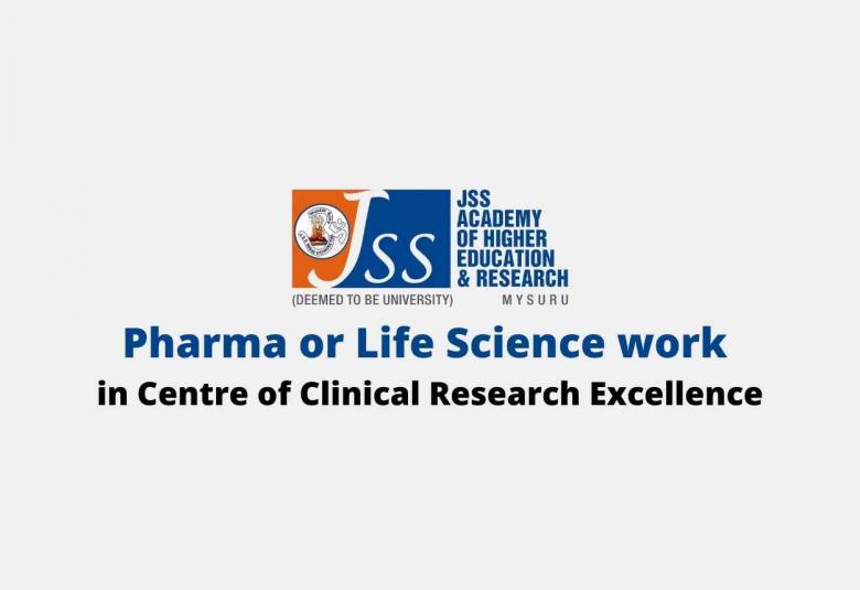 Opportunity for Pharma or Life Science to work in Centre of Clinical Research Excellence,  JSS Academy of Higher Education & Research