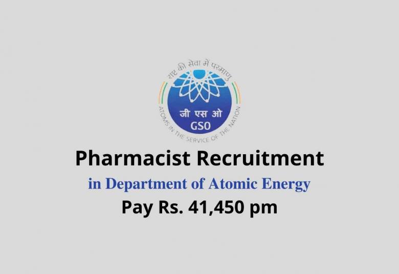Opportunity for Pharmacist in Department of Atomic Energy