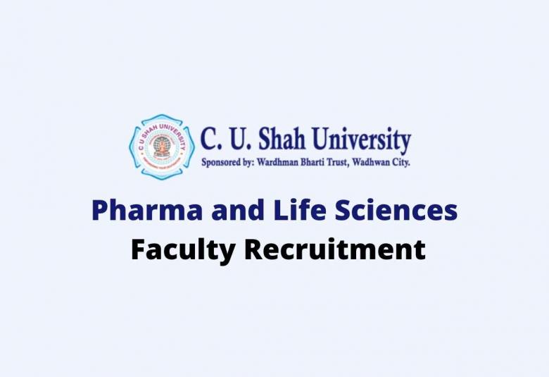 Pharma and Life Sciences Faculty Recruitment at C. U. Shah University