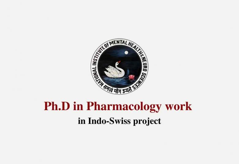 Ph.D in Pharmacology work in Indo-Swiss project at NIMHANS