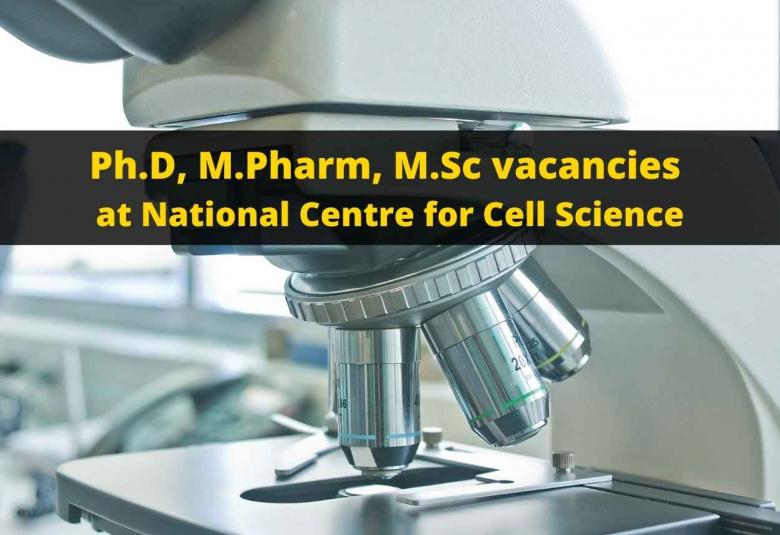 Ph.D, M.Pharm, M.Sc vacancies at National Centre for Cell Science