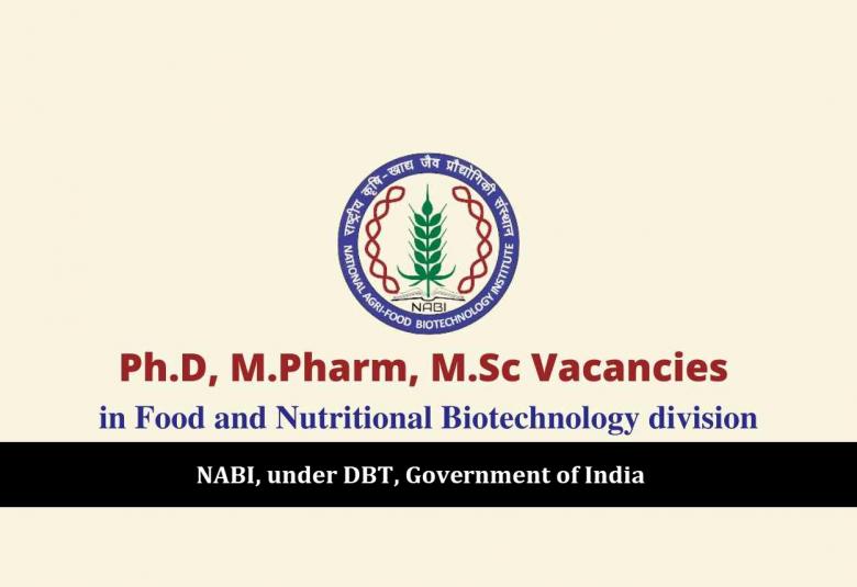Ph.D, M.Pharm, M.Sc vacancies in Food and Nutritional Biotechnology division, NABI, Govt of India Job