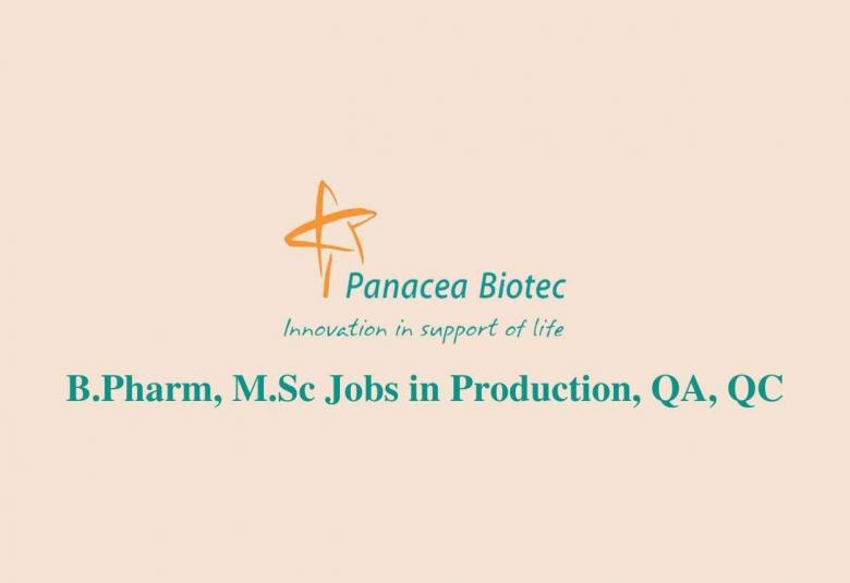 Vacancy for B.Pharm, M.Sc in Production, QA, QC at Panacea Biotec