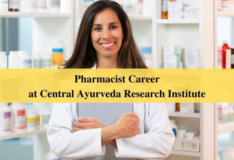 Walk in interview for Pharmacist at Central Ayurveda Research Institute