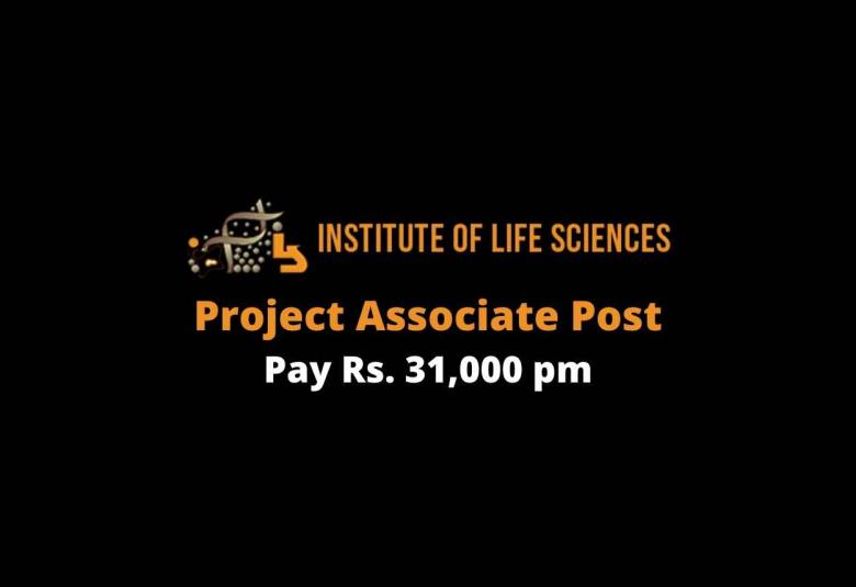 Apply Online for Project Associate at Institute of Life Sciences