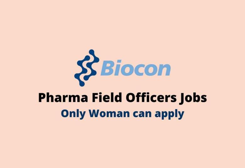 Biocon looking for Pharma Field Officers