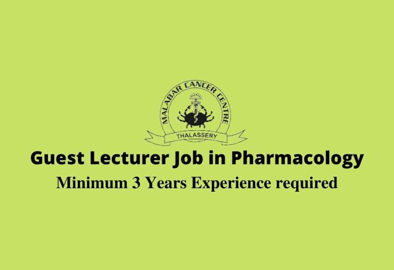 Job for Guest Lecturer in Pharmacology at Malabar Cancer Centre 