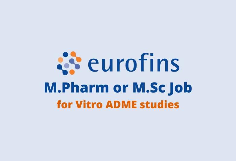 Hiring for Vitro ADME studies at Eurofins Scientific