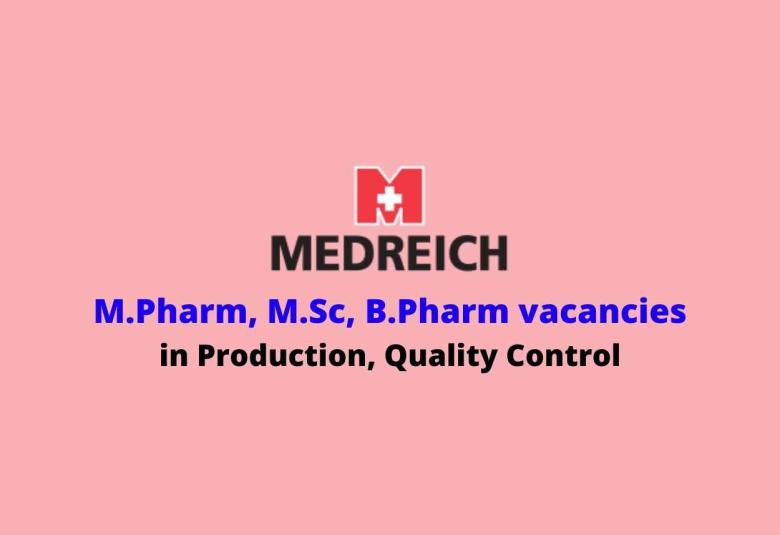 Job for M.Pharm, M.Sc, B.Pharm in Production, Quality Control at Medreich Limited