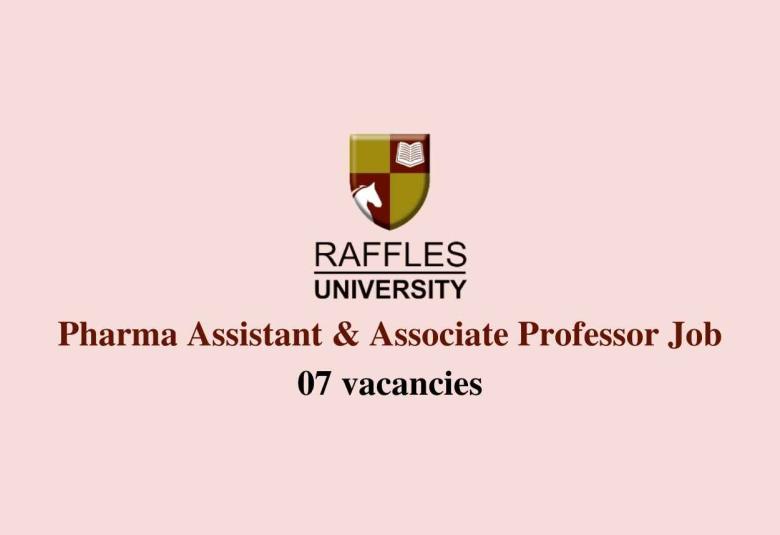 Job for Pharma Assistant and Associate Professor at Raffles University
