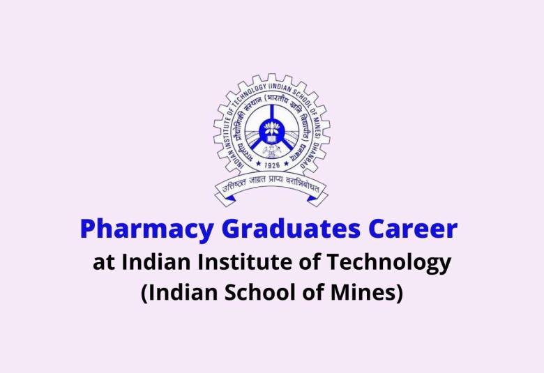 Job for Pharmacy Graduates as Project Assistant at Indian Institute of Technology 
