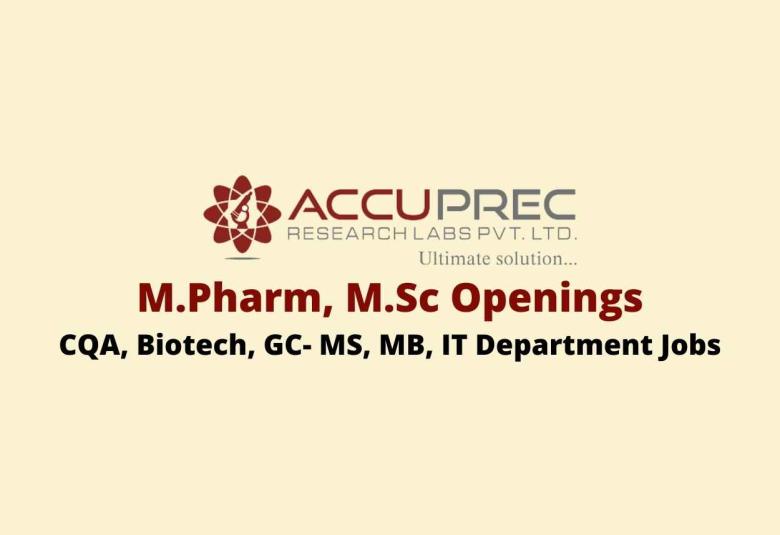 Job Openings for M.Pharm, M.Sc at Accuprec Research Labs