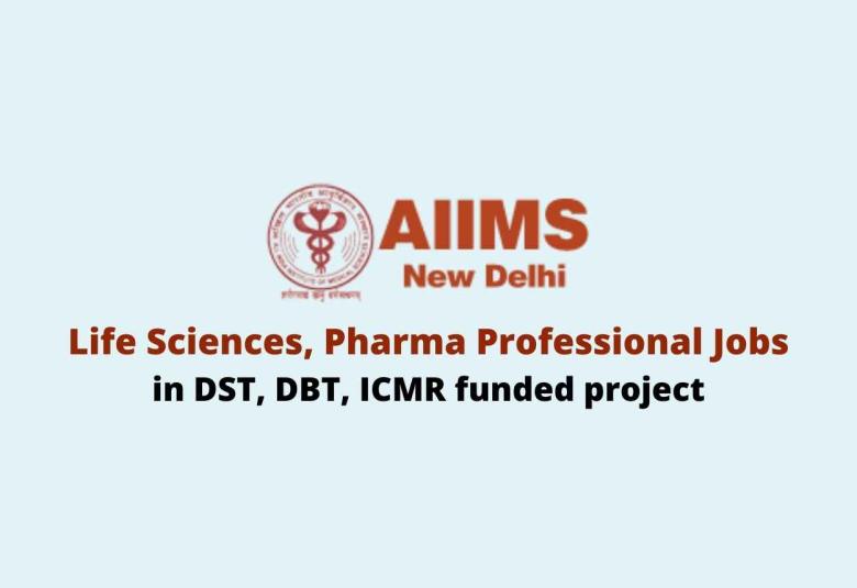Life Sciences, Pharma Professional Jobs at AIIMS