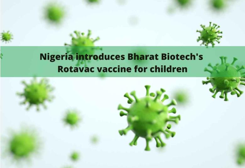 Nigeria introduces Bharat Biotech Rotavac vaccine for children