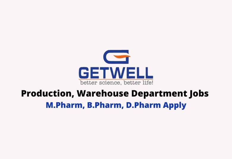 Production, Warehouse Jobs for M.Pharm, B.Pharm, D.Pharm at Getwell Pharma India Pvt. Ltd