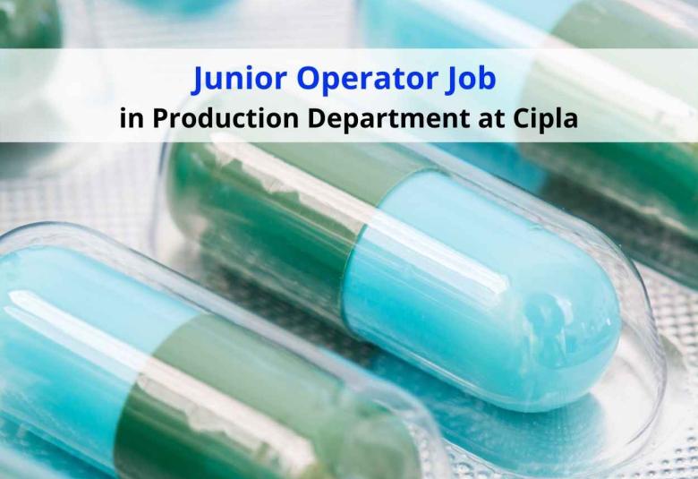 Require Junior Operator in Production Department at Cipla