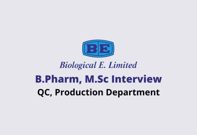 Vacancy for B.Pharm, M.Sc in QC, Production at Biological E. Limited | Walk in