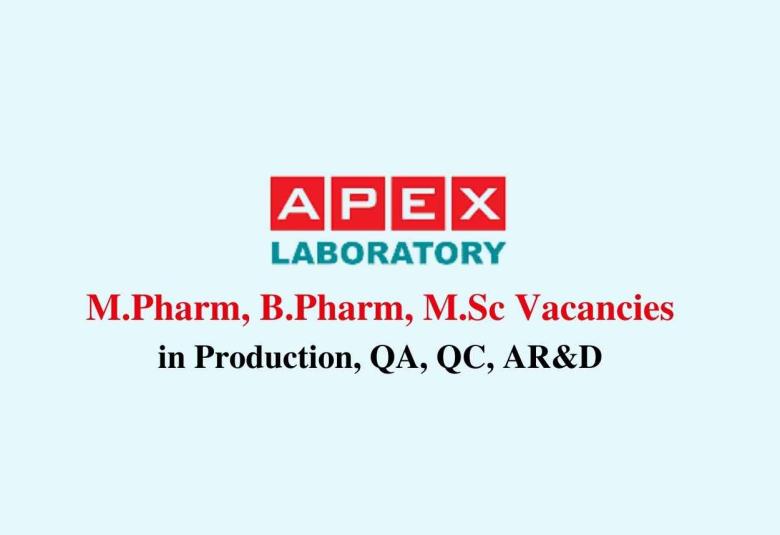 Interview for M.Pharm, B.Pharm, M.Sc in Production, QA, QC, AR&D at Apex Laboratories