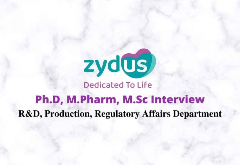 Zydus Life sciences Interview for Ph.D, M.Pharm, M.Sc