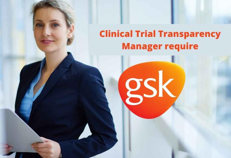 Clinical Trial Transparency Manager require at GSK Rx India