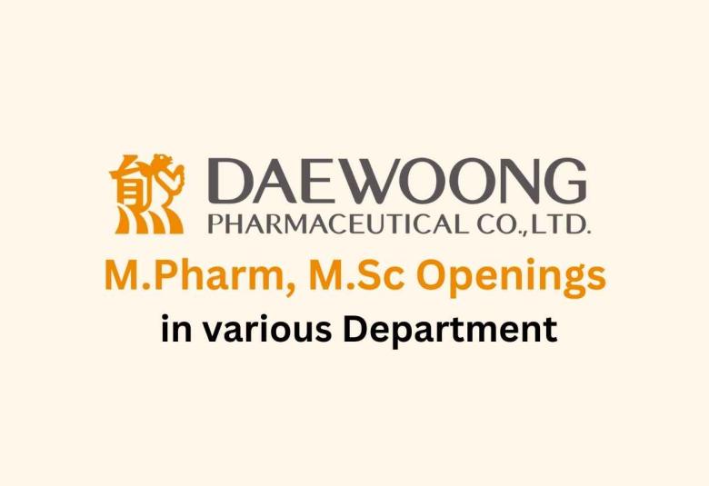 Job Openings for M.Pharm, M.Sc in various Department at Daewoong Pharmaceutical