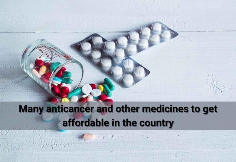 Many anticancer and other medicines to get affordable in the country
