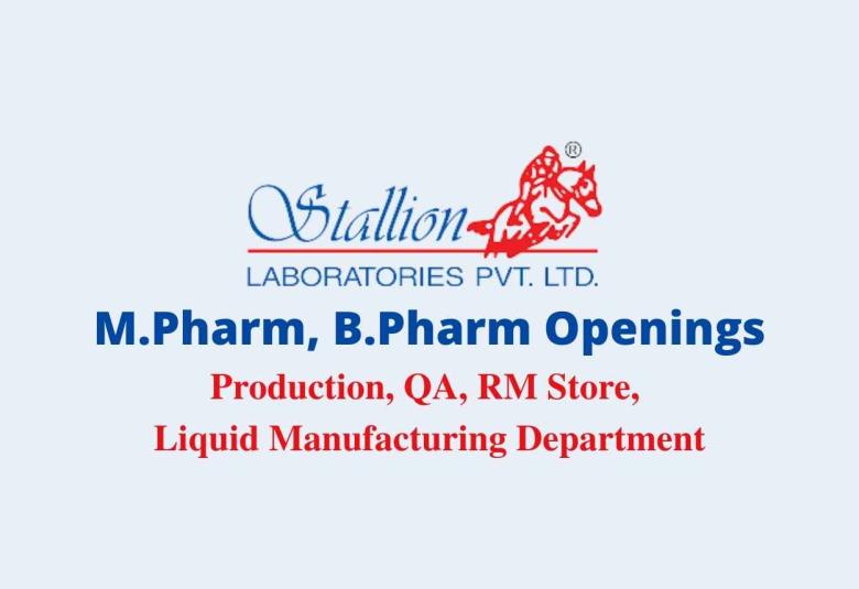 Multiple Openings for M.Pharm, B.Pharm at Stallion Laboratories Pvt. Ltd