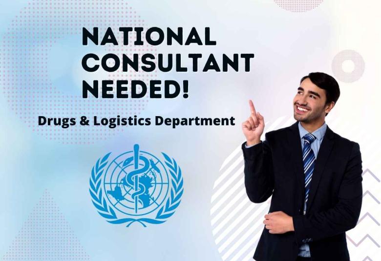 National Consultant for Drugs & Logistics require at World Health Organization