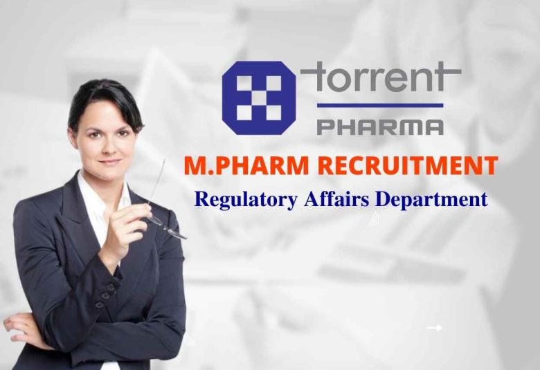 Opportunity for M.Pharm to work in Regulatory Affairs at Torrent Pharma