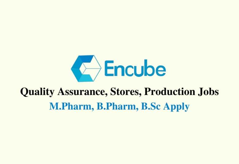 Quality Assurance, Stores, Production Jobs at Encube Ethicals Pvt. Ltd