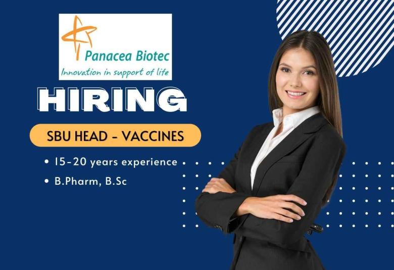 Vacancy for B.Pharm, B.Sc as SBU Head Vaccines at Panacea Biotec