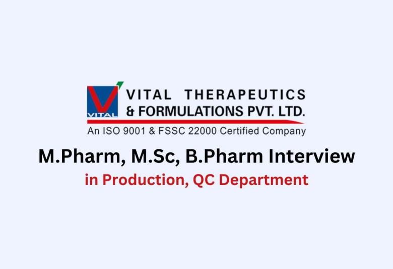 Vacancy for M.Pharm, M.Sc, B.Pharm in Production, QC at Vital Pharma