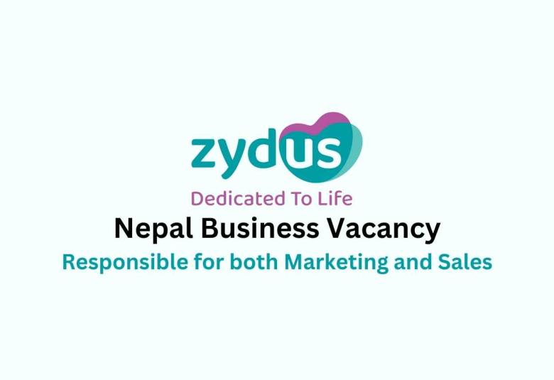 Vacancy for Nepal Business at Zydus Lifesciences Ltd