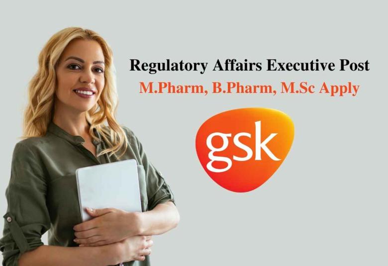 Vacancy for Regulatory Affairs Executive at GSK Rx India