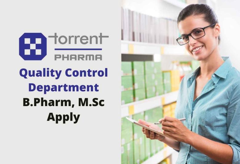 Walk in interview for B.Pharm, M.Sc in Quality Control Department at Torrent Pharma