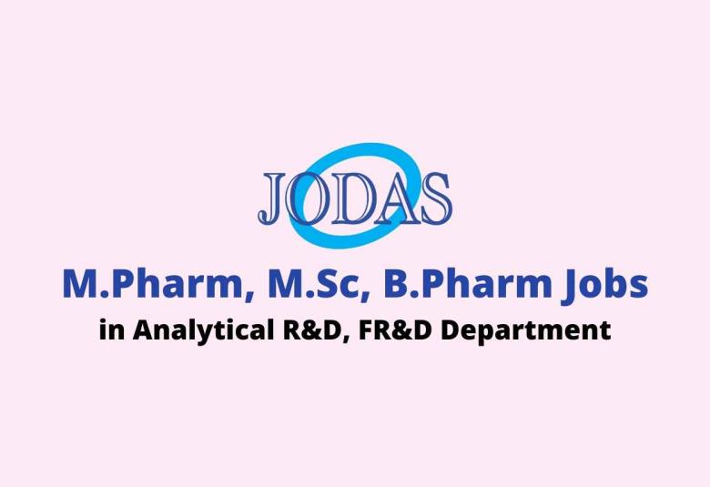 Walk in interview for M.Pharm, M.Sc, B.Pharm in Analytical R&D, FR&D Department at Jodas Expoim Pvt. Ltd