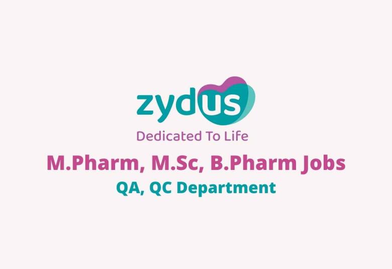 Walk in interview for M.Pharm, M.Sc, B.Pharm in QA, QC at Zydus Lifesciences Ltd