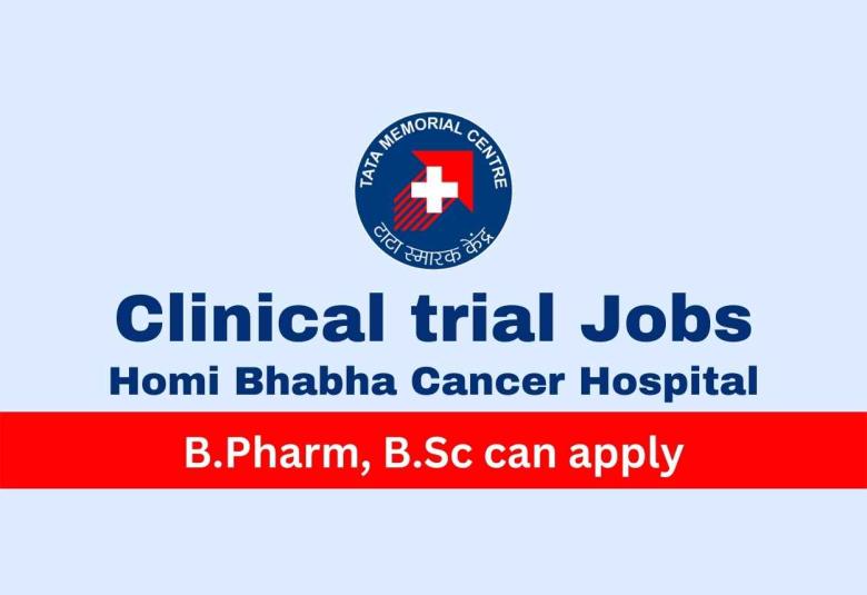 Apply for clinical trial positions at Homi Bhabha Cancer Hospital