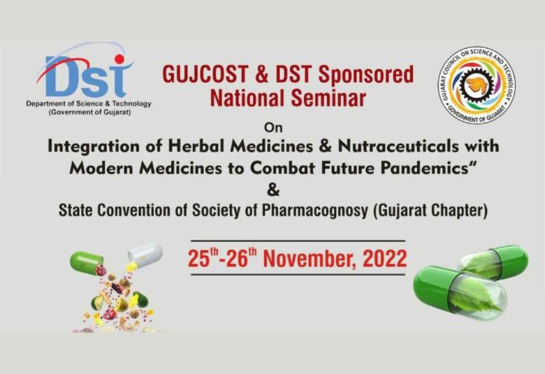 GUJCOST & DST Sponsored National Seminar On Integration of Herbal Medicines & Nutraceuticals with Modern Medicines to Combat Future Pandemics