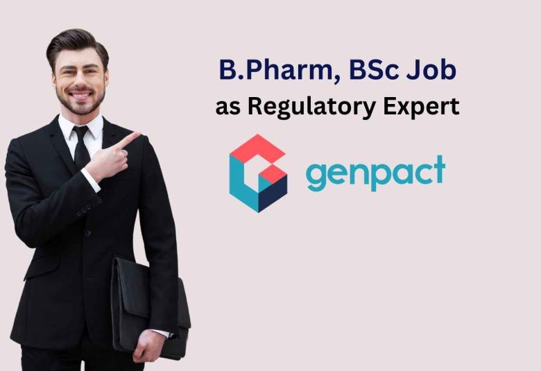 Job for B.Pharm, BSc as Regulatory Expert at Genpact Limited