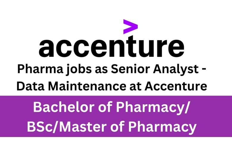 Pharma jobs as Senior Analyst - Data Maintenance at Accenture