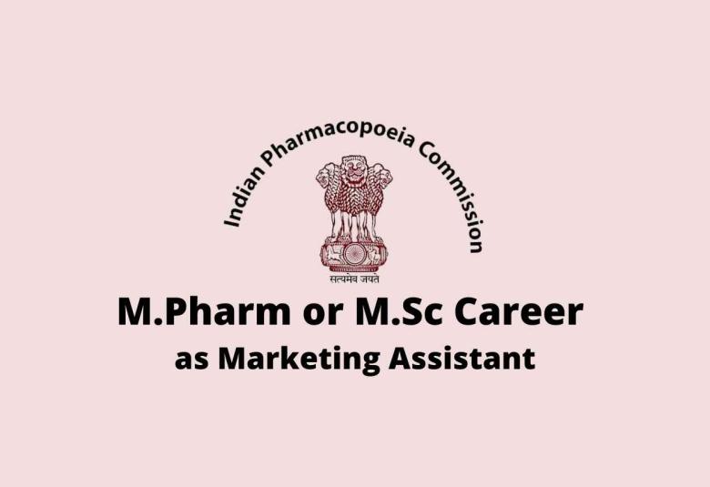 M.Pharm or M.Sc Career as Marketing Assistant at Indian Pharmacopoeia Commission
