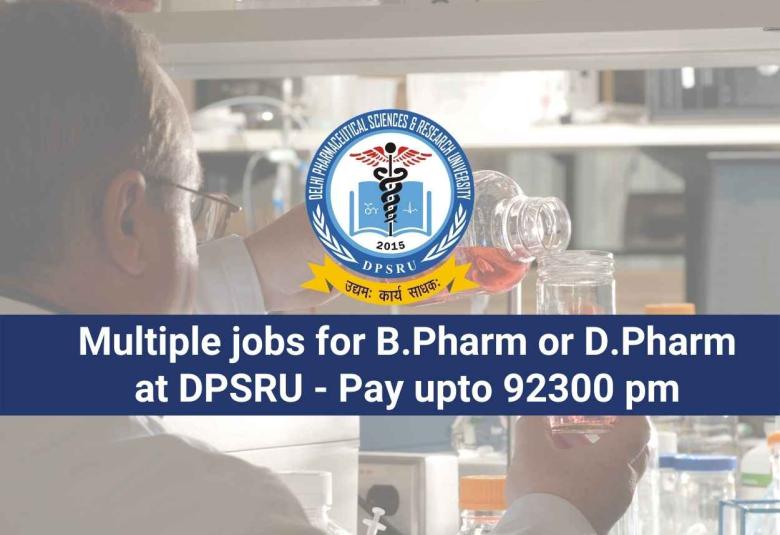 Multiple jobs for B.Pharm or D.Pharm at DPSRU
